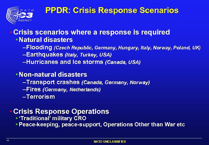 PPDR: Crisis Response Scenarios • Crisis scenarios where a response is required • Natural
