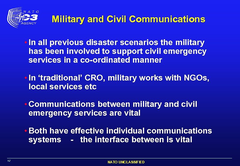 Military and Civil Communications • In all previous disaster scenarios the military has been