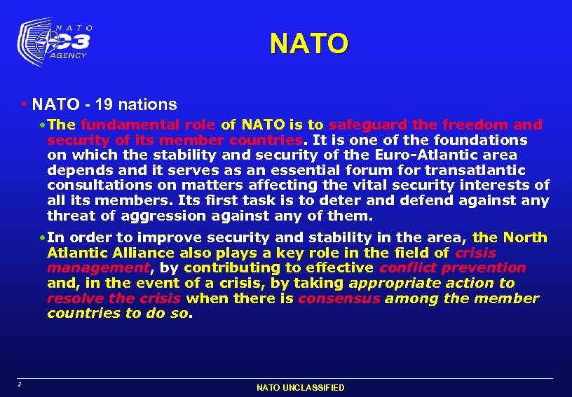 NATO • NATO - 19 nations • The fundamental role of NATO is to