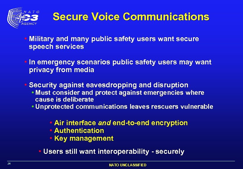 Secure Voice Communications • Military and many public safety users want secure speech services