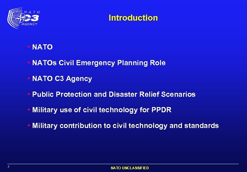 Introduction • NATOs Civil Emergency Planning Role • NATO C 3 Agency • Public