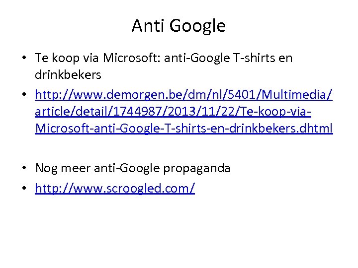 Anti Google • Te koop via Microsoft: anti-Google T-shirts en drinkbekers • http: //www.