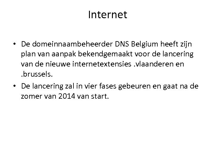Internet • De domeinnaambeheerder DNS Belgium heeft zijn plan van aanpak bekendgemaakt voor de