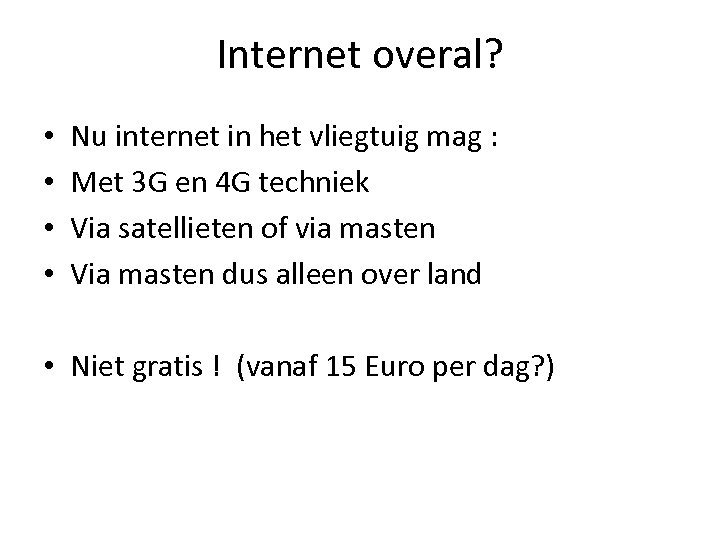 Internet overal? • • Nu internet in het vliegtuig mag : Met 3 G