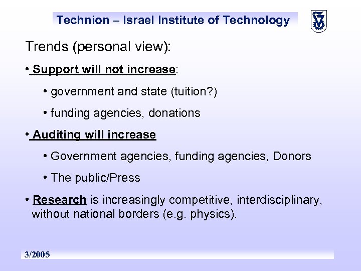 Technion – Israel Institute of Technology Trends (personal view): • Support will not increase:
