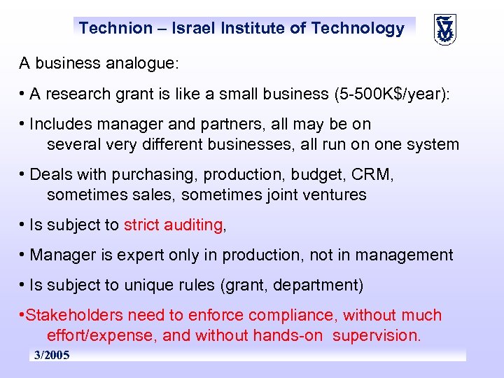 Technion – Israel Institute of Technology A business analogue: • A research grant is