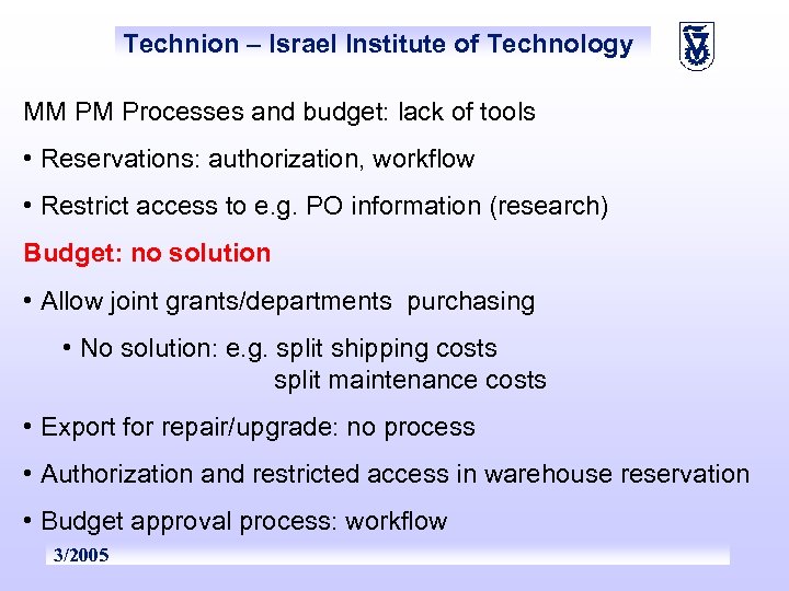 Technion – Israel Institute of Technology MM PM Processes and budget: lack of tools