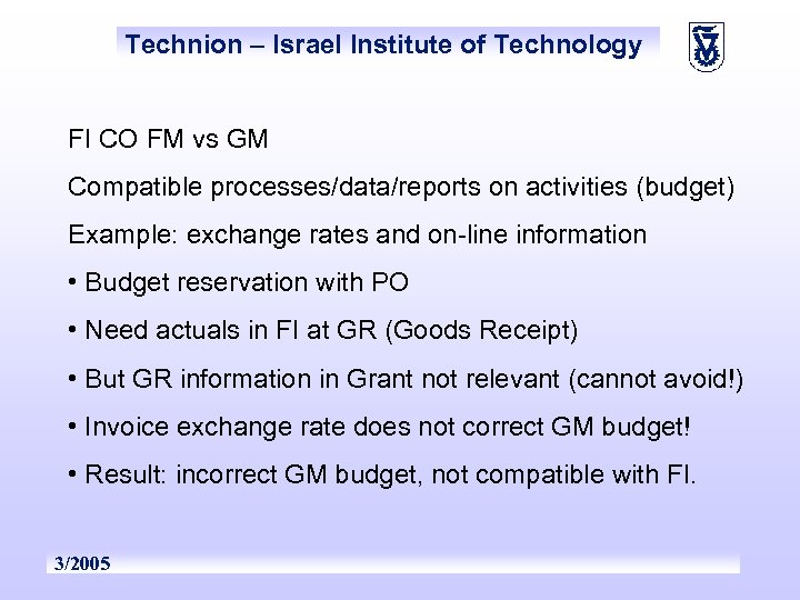 Technion – Israel Institute of Technology FI CO FM vs GM Compatible processes/data/reports on