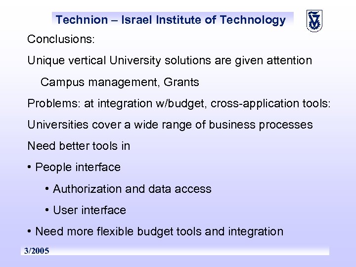 Technion – Israel Institute of Technology Conclusions: Unique vertical University solutions are given attention