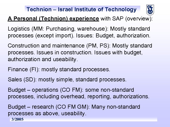 Technion – Israel Institute of Technology A Personal (Technion) experience with SAP (overview): Logistics
