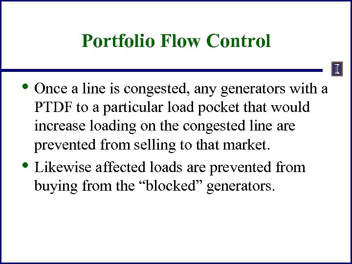 Portfolio Flow Control • Once a line is congested, any generators with a •