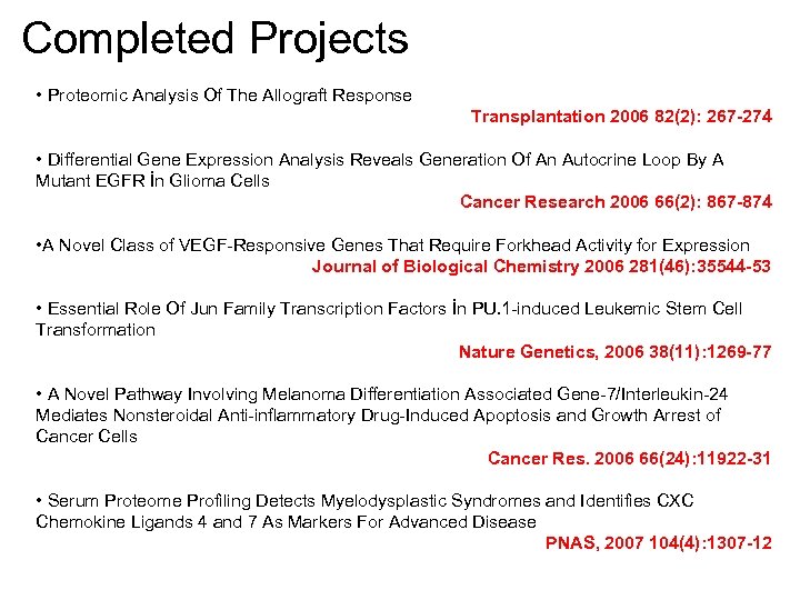 Completed Projects • Proteomic Analysis Of The Allograft Response Transplantation 2006 82(2): 267 -274