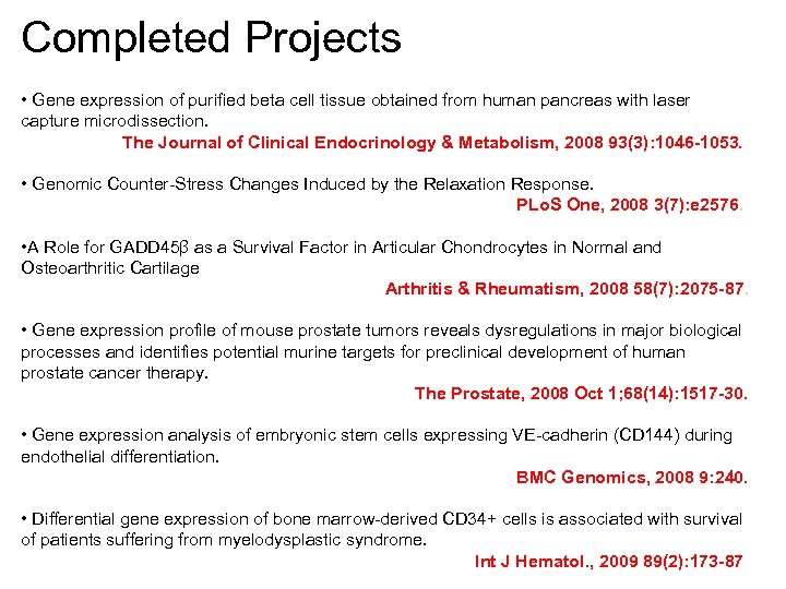 Completed Projects • Gene expression of purified beta cell tissue obtained from human pancreas