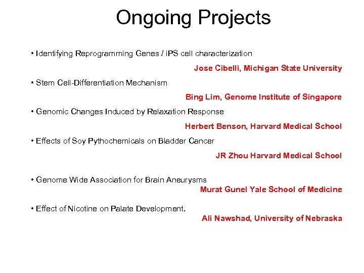 Ongoing Projects • Identifying Reprogramming Genes / i. PS cell characterization Jose Cibelli, Michigan