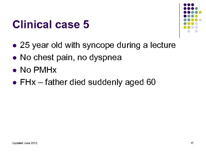 Clinical case 5 l l 25 year old with syncope during a lecture No