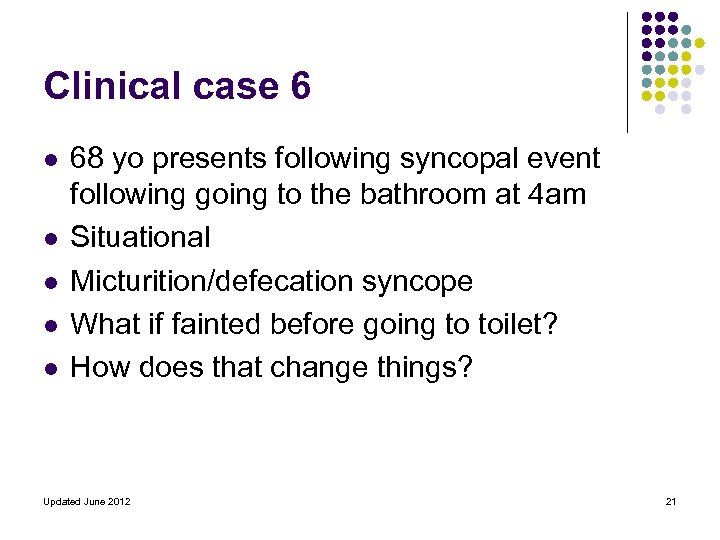 Clinical case 6 l l l 68 yo presents following syncopal event following going