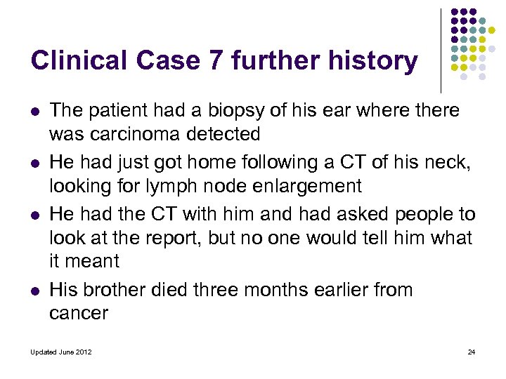 Clinical Case 7 further history l l The patient had a biopsy of his