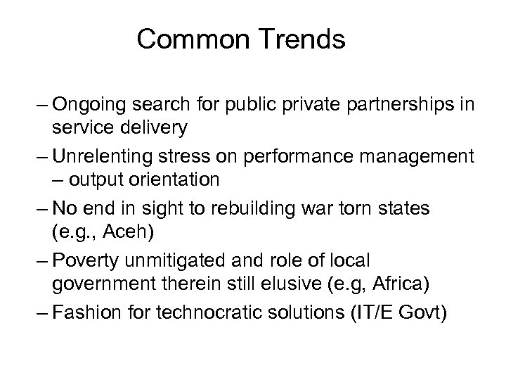 Common Trends – Ongoing search for public private partnerships in service delivery – Unrelenting