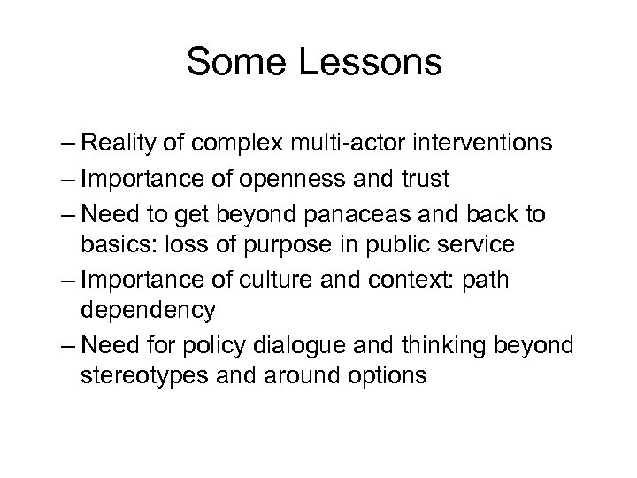 Some Lessons – Reality of complex multi-actor interventions – Importance of openness and trust