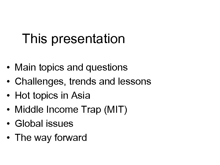 This presentation • • • Main topics and questions Challenges, trends and lessons Hot