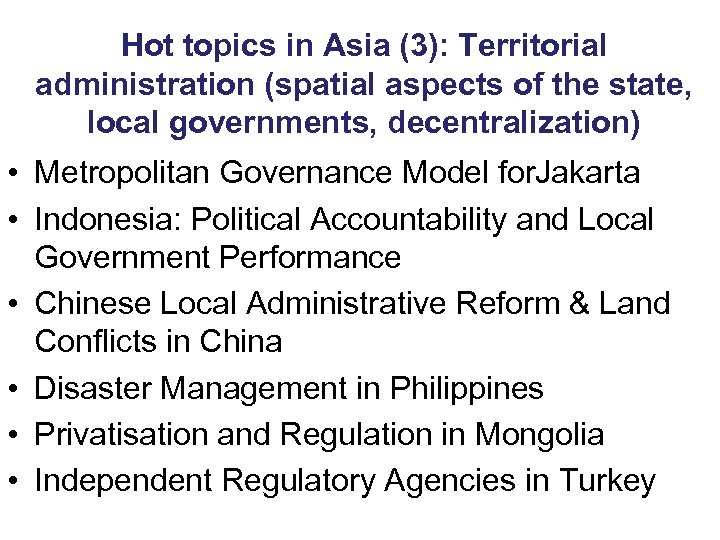Hot topics in Asia (3): Territorial administration (spatial aspects of the state, local governments,