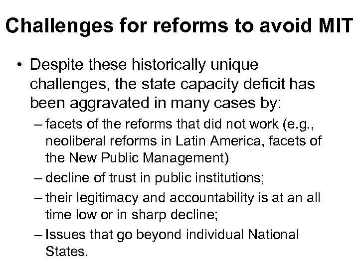 Challenges for reforms to avoid MIT • Despite these historically unique challenges, the state