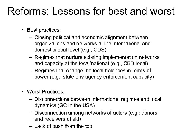 Reforms: Lessons for best and worst • Best practices: – Closing political and economic