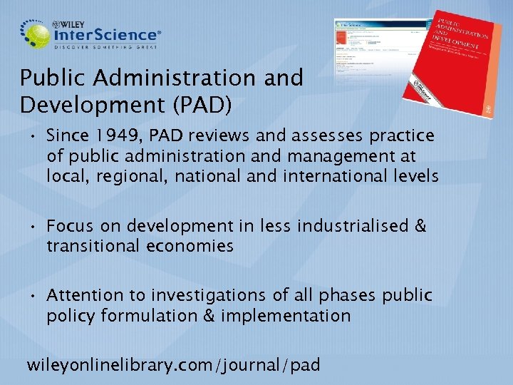 Public Administration and Development (PAD) • Since 1949, PAD reviews and assesses practice of