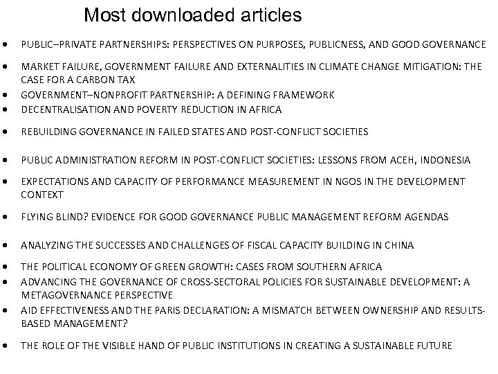 Most downloaded articles PUBLIC–PRIVATE PARTNERSHIPS: PERSPECTIVES ON PURPOSES, PUBLICNESS, AND GOOD GOVERNANCE MARKET FAILURE,