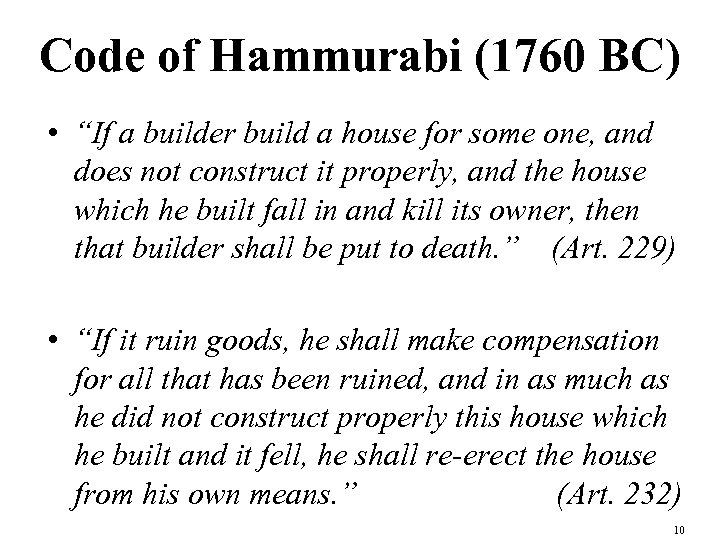 Code of Hammurabi (1760 BC) • “If a builder build a house for some