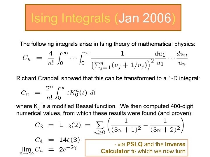 Ising Integrals (Jan 2006) - via PSLQ and the Inverse Calculator to which we