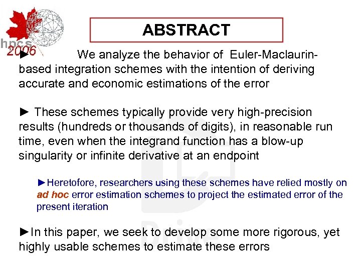 ABSTRACT ► We analyze the behavior of Euler-Maclaurinbased integration schemes with the intention of