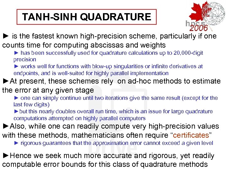 TANH-SINH QUADRATURE ► is the fastest known high-precision scheme, particularly if one counts time