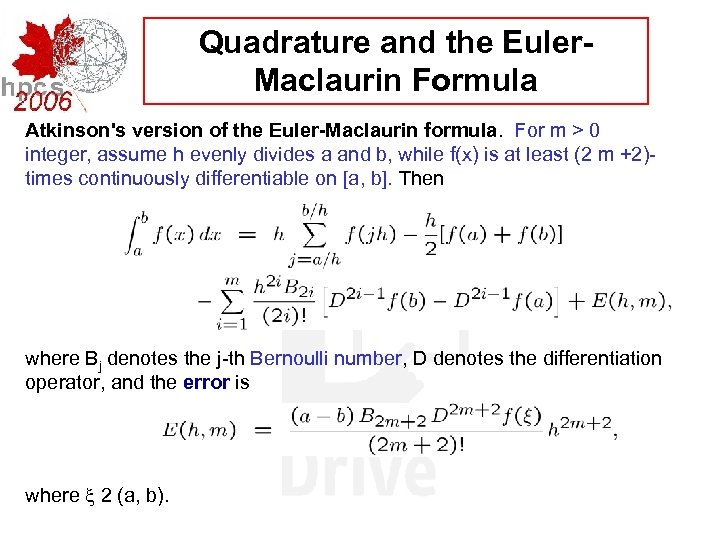 Quadrature and the Euler. Maclaurin Formula Atkinson's version of the Euler-Maclaurin formula. For m