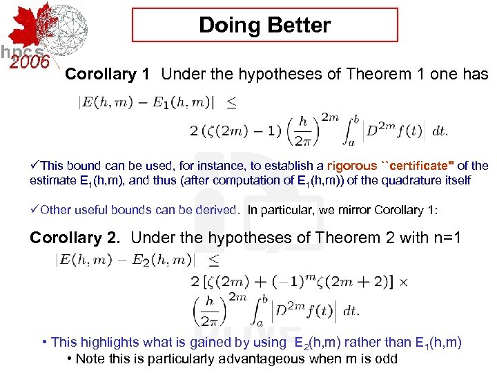 Doing Better Corollary 1 Under the hypotheses of Theorem 1 one has üThis bound