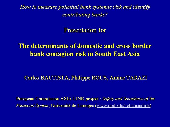 How to measure potential bank systemic risk and identify contributing banks? Presentation for The