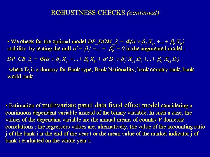 ROBUSTNESS CHECKS (continued) • We check for the optimal model DP_DOM_2 i = F(a