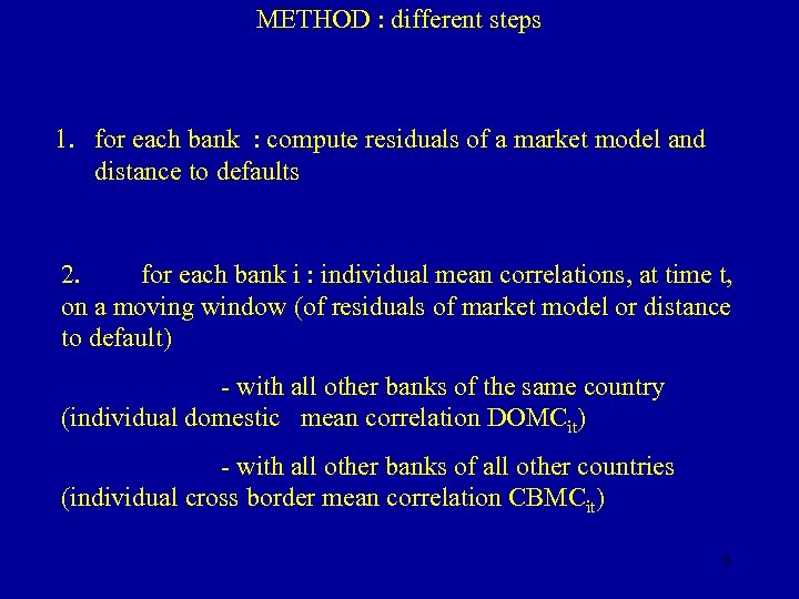 METHOD : different steps 1. for each bank : compute residuals of a market