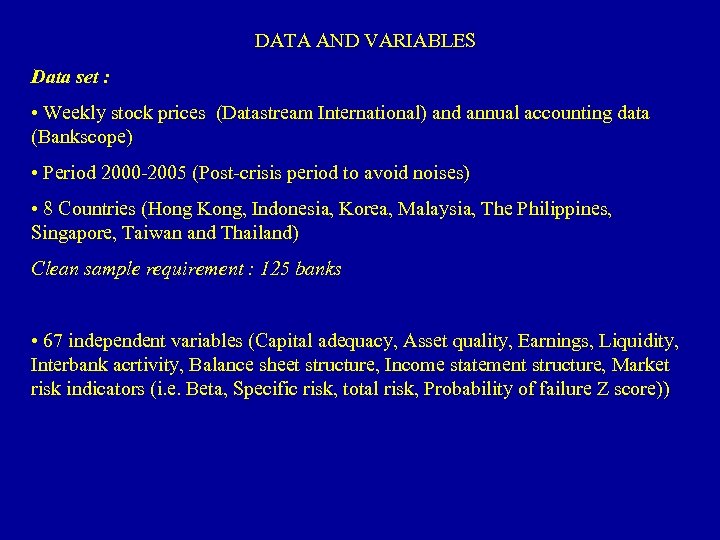 DATA AND VARIABLES Data set : • Weekly stock prices (Datastream International) and annual