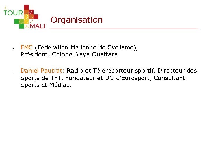 Organisation FMC (Fédération Malienne de Cyclisme), Président: Colonel Yaya Ouattara Daniel Pautrat: Radio et