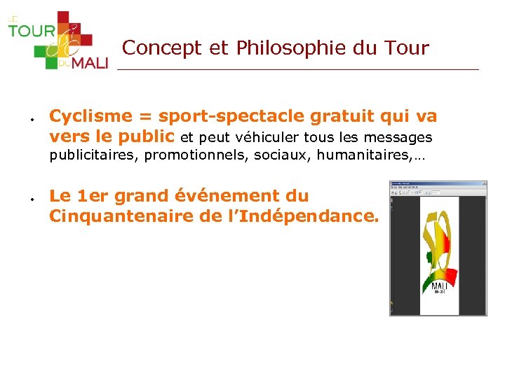Concept et Philosophie du Tour Cyclisme = sport-spectacle gratuit qui va vers le public
