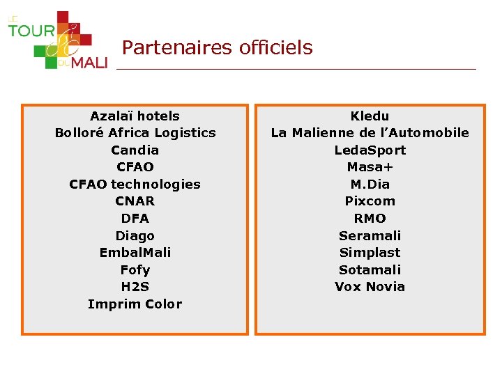 Partenaires officiels Azalaï hotels Bolloré Africa Logistics Candia CFAO technologies CNAR DFA Diago Embal.