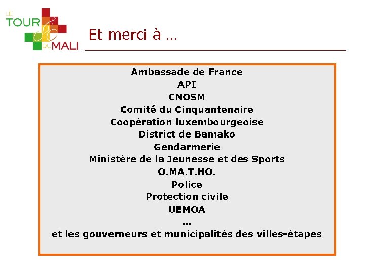 Et merci à … Ambassade de France API CNOSM Comité du Cinquantenaire Coopération luxembourgeoise