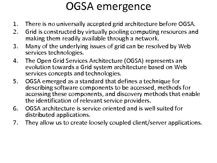 OGSA emergence 1. 2. 3. 4. 5. 6. 7. There is no universally accepted