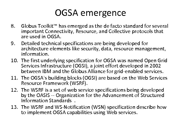 OGSA emergence 8. 9. 10. 11. 12. 13. Globus Toolkit™ has emerged as the