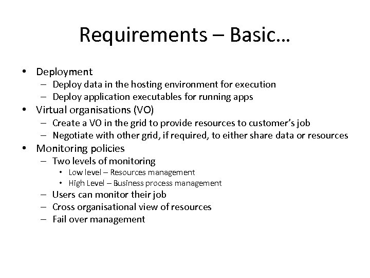 Requirements – Basic… • Deployment – Deploy data in the hosting environment for execution