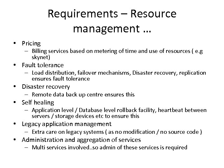 Requirements – Resource management … • Pricing – Billing services based on metering of