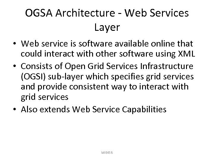OGSA Architecture - Web Services Layer • Web service is software available online that