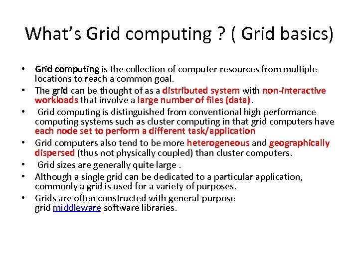 What’s Grid computing ? ( Grid basics) • Grid computing is the collection of
