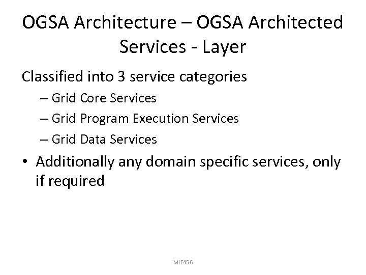 OGSA Architecture – OGSA Architected Services - Layer Classified into 3 service categories –